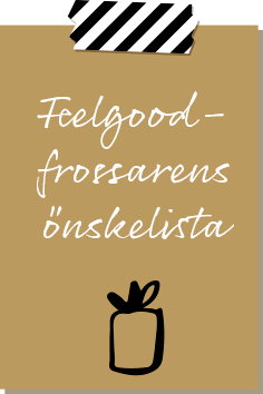 Feelgoodl&auml;sarens &ouml;nskelista