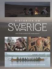 Historien om Sverige : från istiden till renässansen av Kristina Ekero Eriksson, Bo Eriksson