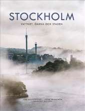 Stockholm : vattnet, öarna och staden av Per Kallstenius,