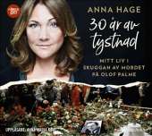 30 år av tystnad : mitt liv i skuggan av mordet på Olof Palme av Anna Hage,Ana Udovic
