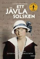 Ett jävla solsken : en biografi om Ester Blenda Nordström av Fatima Bremmer
