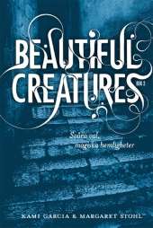 Beautiful Creatures Bok 2, Svåra val, magiska hemligheter av Kami Garcia,