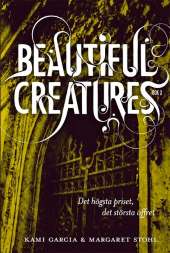 Beautiful Creatures Bok 3, Det högsta priset, det största offret av Kami Garcia,