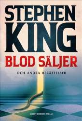 Blod säljer : nya berättelser av Stephen King