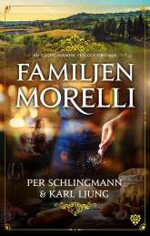Familjen Morelli : en gastronomisk feelgoodroman av Per Schlingmann,Karl Ljung