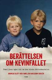 Berättelsen om Kevinfallet : familjens egna ord om den stora rättsskandalen av Andreas Slätt