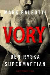 Vory : den ryska supermaffian av Mark Galeotti