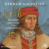 Erik – Nordens härskare och sjörövarkung av Herman Lindqvist