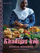 Khadijas kök : recept från Östafrika av Khadija Mohamud