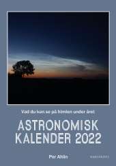 Astronomisk kalender 2022 : vad du kan se på himlen under året av Per Ahlin