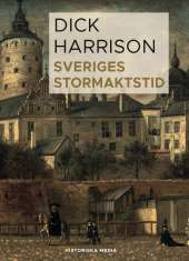 Sveriges stormaktstid av Dick Harrison