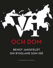 Vi och dom : Bengt Jangfeldt om Ryssland som idé av Bengt Jangfeldt