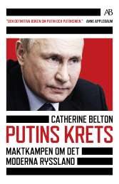Putins krets : maktkamp om det moderna Ryssland av Catherine Belton