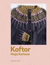 Koftor : Tjugo modeller att sticka för hela året av Maja Karlsson