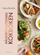 Hälsorevolutionen kokboken av Maria Borelius