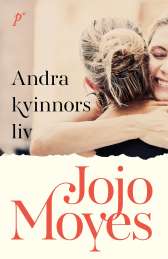 Andra kvinnors liv av Jojo Moyes