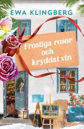 Frostiga rosor och kryddat vin av Ewa Klingberg