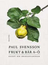 Frukt och bär A-Ö av Paul Svensson