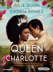 Queen Charlotte : före Familjen Bridgerton utspelade sig en kärlekshistoria som förändrade allt… av Julia Quinn, Shonda Rhimes